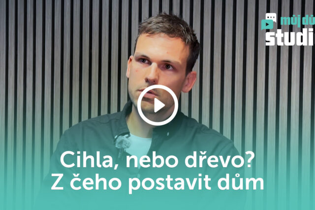 Cihla, nebo dřevo? Z čeho postavit dům - 90. díl
